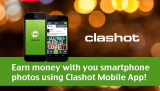 Earn money with you smartphone photos using Clashot Mobile App!