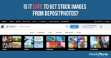 Is It Safe To Get Stock Images From Depositphotos?