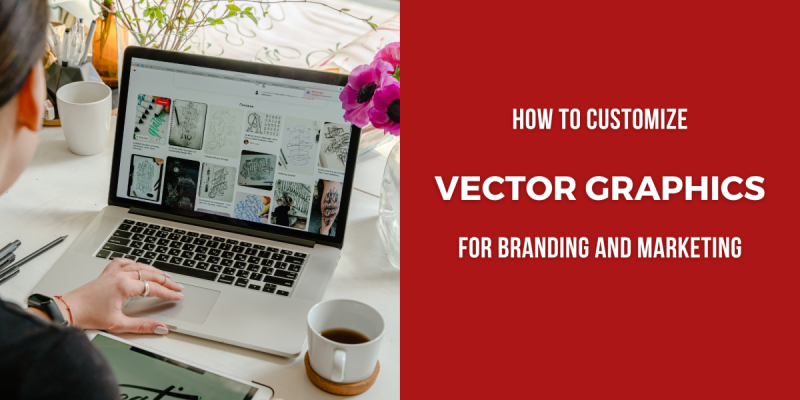 Elevate Your Brand with Customized Vector Graphics: A Practical Guide for Designers and Marketers