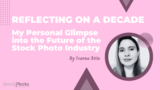 Reflecting on a Decade: My Personal Glimpse into the Future of the Stock Photo Industry