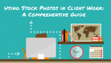 Using Stock Photos in Client Work: A Comprehensive Guide