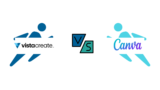 Canva vs. VistaCreate: A Comprehensive Guide to Design Tools